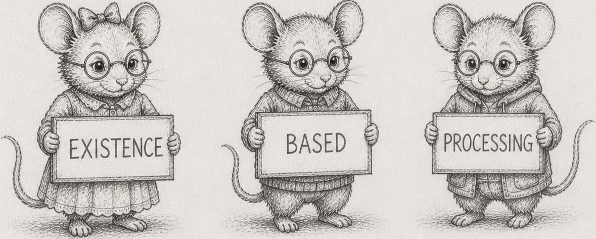 Three mice: EXISTENCE, BASED, PROCESSING
